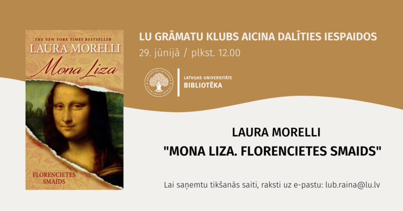 Jūnijā LU grāmatu klubs aicina lasīt Lauras Morelli grāmatu “Mona Liza. Florencietes smaids”