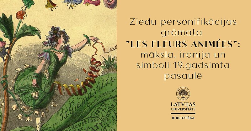 Ziedu personifikācijas grāmata “Les Fleurs Animées”:   māksla, ironija un simboli 19.gadsimta pasaulē