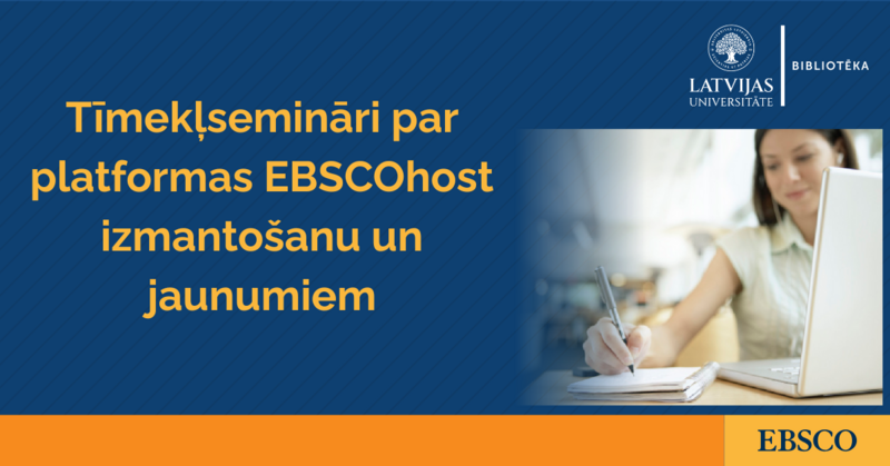 LU bibliotēka aicina piedalīties tīmekļsemināros par platformu EBSCOhost