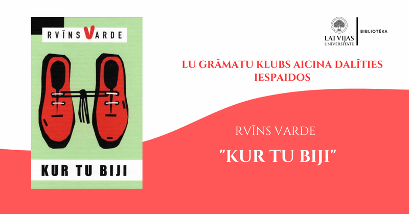 LU Grāmatu klubs aprīlī lasa Rvīna Vardes "Kur tu biji"