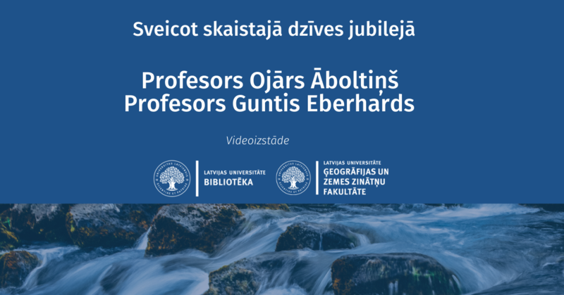 Sveicot skaistajā dzīves jubilejā, tapušas video izstādes par profesoriem Ojāru Āboltiņu un Gunti Eberhardu