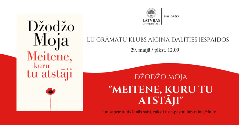 LU grāmatu kluba tikšanās. Džodžo Moja – “Meitene, kuru Tu atstāji”