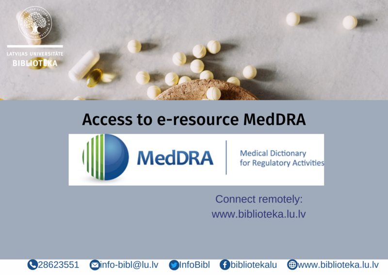 The Medical Dictionary of Regulatory Information MedDRA is available in the University of Latvia